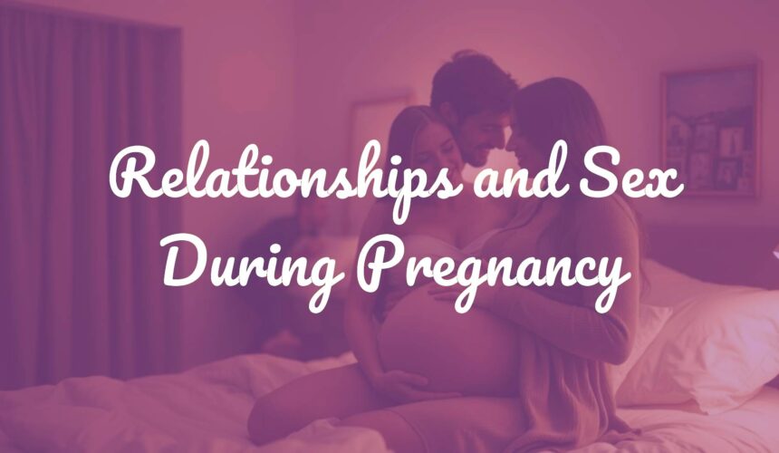 Relationships and Sex During Pregnancy