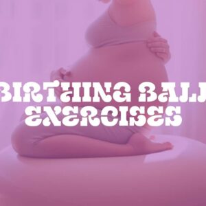 Birthing Ball Exercises