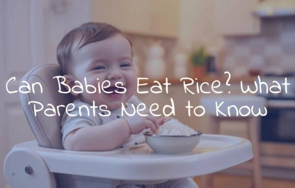 Can Babies Eat Rice? What Parents Need to Know