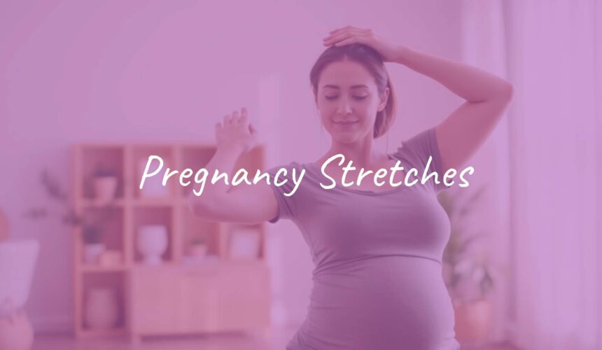 Pregnancy Stretches Pregnancy Stretches