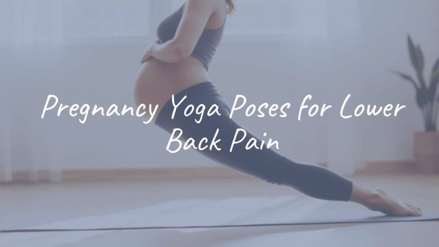 Pregnancy Yoga Poses for Lower Back Pain