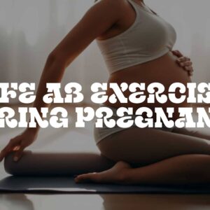 Safe Ab Exercises During Pregnancy