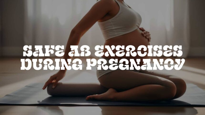 Safe Ab Exercises During Pregnancy
