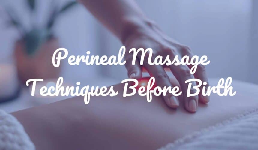 Perineal Massage Techniques Before Birth