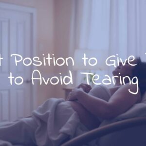 Best Position to Give Birth to Avoid Tearing