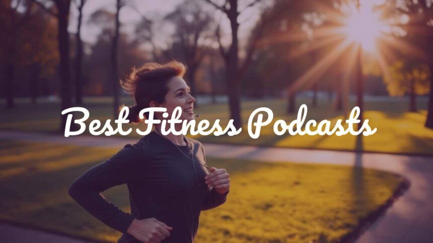 Best Fitness Podcasts