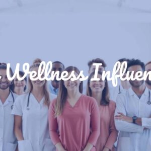 Top Wellness Influencers