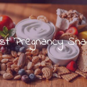 Best Pregnancy Snacks