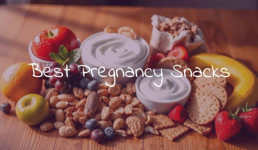 Best Pregnancy Snacks