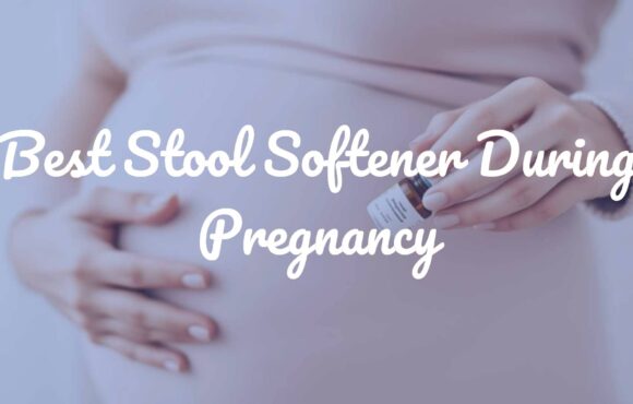 Best Stool Softener During Pregnancy