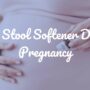 Best Stool Softener During Pregnancy